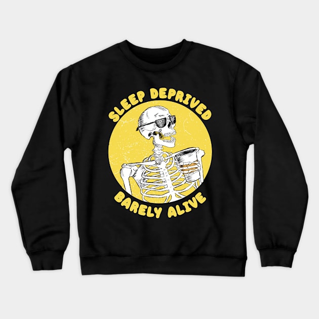 Sleep Deprived Barely Alive Coffee Addict Funny Skeleton copy Crewneck Sweatshirt by ttao4164